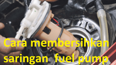 Cara Membersihkan Saringan Fuel Pump Injeksi