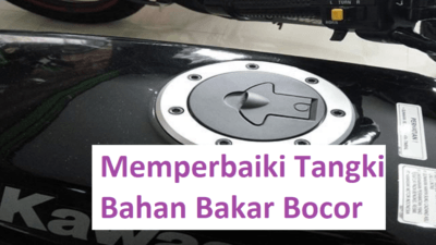 Cara Memperbaiki Tangki Bensin / Bahan Bakar Bocor Tanpa Las