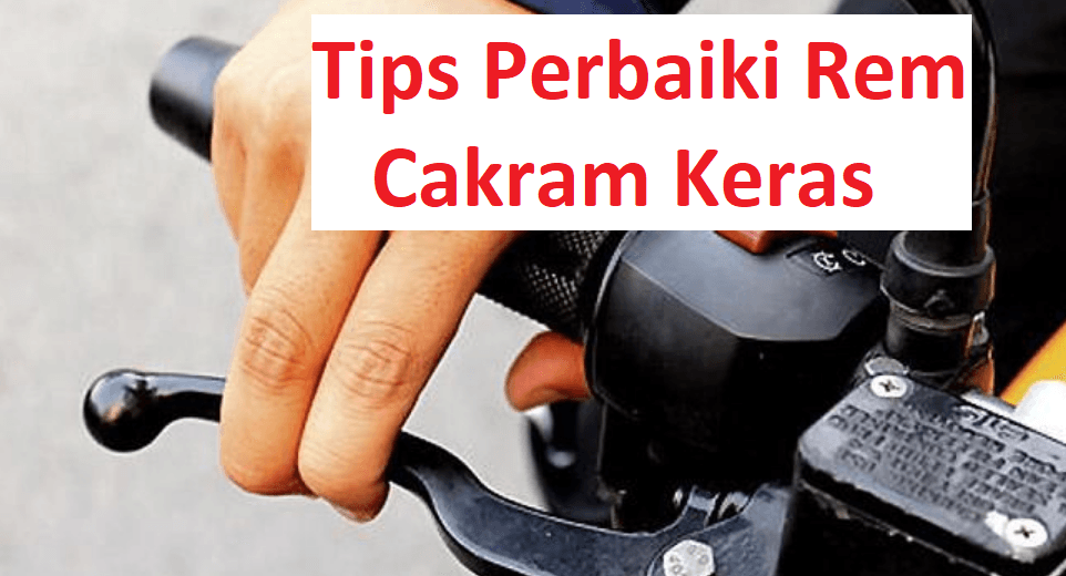 cara memperbaiki rem cakram motor keras