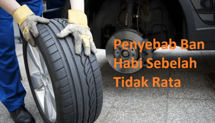 Inilah Penyebab Ban Mobil Habis Sebelah Tidak Rata