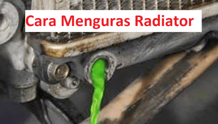 Cara Menguras Radiator Mobil Motor Itu Bisa Kamu Lakukan Sendiri!!!