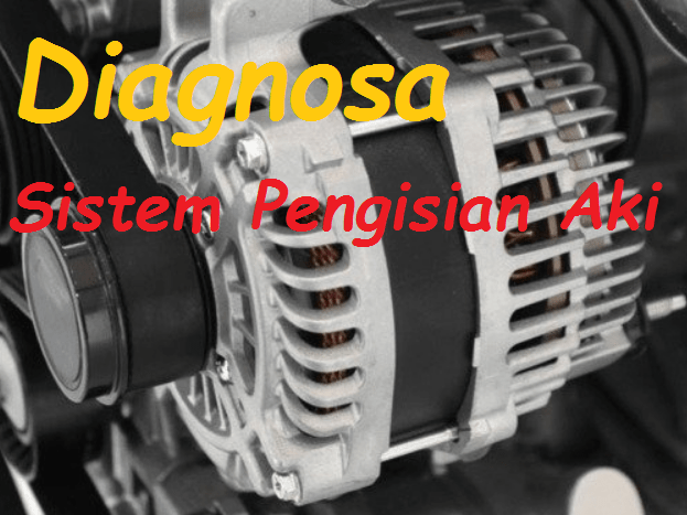 diagnosa sistem pengisian aki mobil motor