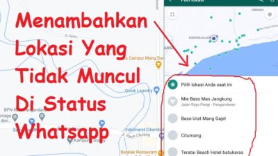 Lokasi Tidak Muncul Di Status Whatsapp? Begini Cara Menambahnya!