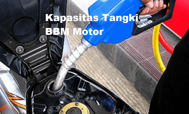 kapasitas tangki motor honda yamaha suzuki kawasaki vespa royal enfield