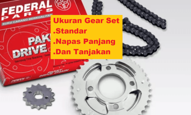 Data ukuran gear set motor standar, untuk napas panjang dan untuk tanjakan dari bberbagai motor honda yamaha suzuki dan kawasaki