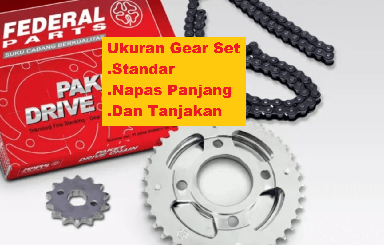 Data ukuran gear set motor standar, untuk napas panjang dan untuk tanjakan dari bberbagai motor honda yamaha suzuki dan kawasaki