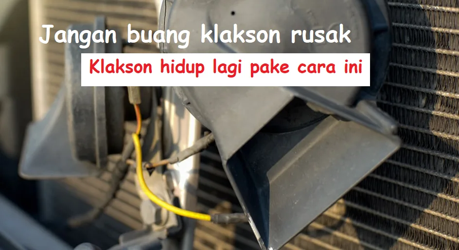 memperbaiki klakson mati 2
